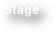Stage